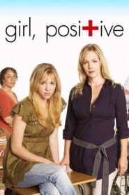 Girl, Positive – 2007 – Online In Netflix