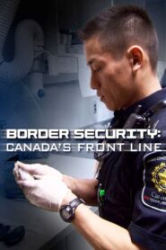 Border Security: Canada’s Front Line – 2012 Online gratis free Netflix