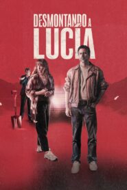 Desmontando a Lucía – 2024 – Online In Netflix