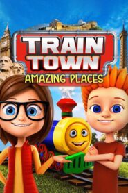 Train Town: Amazing Places – 2019 – Online In Netflix