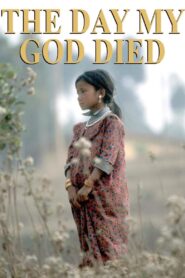 The Day My God Died – 2003 – Online In Netflix