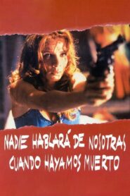 Nadie hablará de nosotras cuando hayamos muerto – 1995 – Online In Netflix