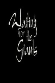 Waiting for the Giants – 2000 – Online In Netflix