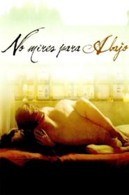 No mires para abajo – 2008 – Online In Netflix