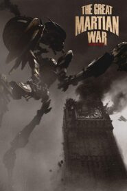 The Great Martian War 1913–1917 – 2013 – Online In Netflix