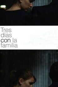 Tres dies amb la família – 2009 – Online In Netflix