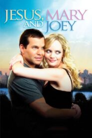 Jesus, Mary and Joey – 2006 – Online In Netflix