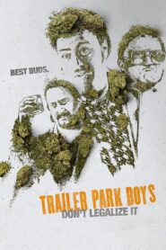 Trailer Park Boys: Don’t Legalize It – 2014 – Online In Netflix