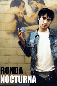 Ronda nocturna – 2005 – Online In Netflix