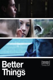 Better Things – 2008 – Online In Netflix