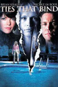 Ties That Bind – 2006 – Online In Netflix