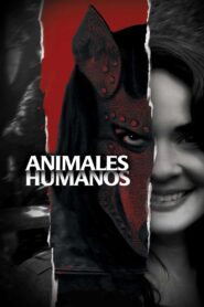 Animales humanos – 2020 – Online In Netflix