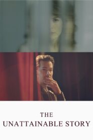 The Unattainable Story – 2016 – Online In Netflix