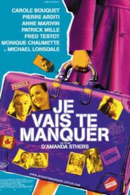 Je vais te manquer – 2009 – Online In Netflix