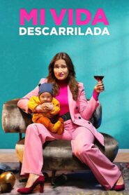Mi vida descarrilada – 2020 – Online In Netflix