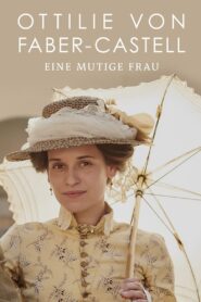 Ottilie von Faber-Castell – Eine mutige Frau – 2019 – Online In Netflix