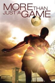 More Than Just a Game – 2007 – Online In Netflix