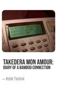 Takedera mon amour: Diary of a Bamboo Connection – 1991 – Online In Netflix