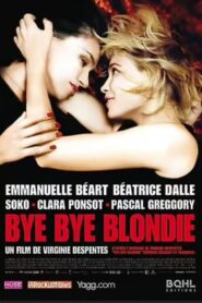 Bye Bye Blondie – 2012 – Online In Netflix