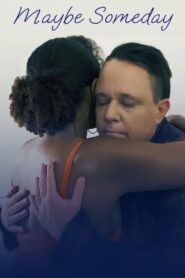 Maybe Someday – 2022 – Online In Netflix