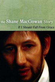 If I Should Fall from Grace: The Shane MacGowan Story – 2001 – Online In Netflix