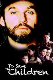 To Save the Children – 1994 – Online In Netflix