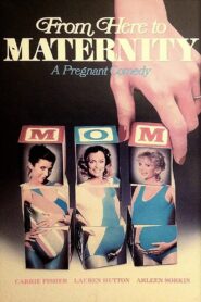 From Here to Maternity – 1986 – Online In Netflix