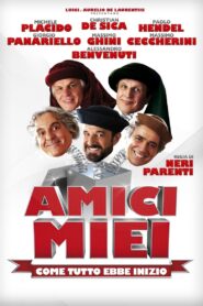 Amici miei – Come tutto ebbe inizio – 2011 – Online In Netflix