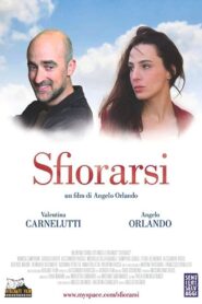 Sfiorarsi – 2006 – Online In Netflix