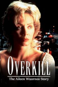 Overkill: The Aileen Wuornos Story – 1992 – Online In Netflix