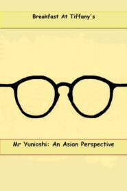 Mr. Yunioshi: An Asian Perspective – 2009 – Online In Netflix