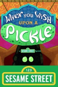 When You Wish Upon a Pickle: A Sesame Street Special – 2018 – Online In Netflix