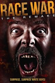 Race War: The Remake – 2012 – Online In Netflix