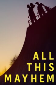 All This Mayhem – 2014 – Online In Netflix