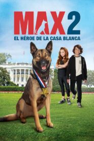 Max 2 El Heroe De La Casa Blanca – 2017 – Online In Netflix