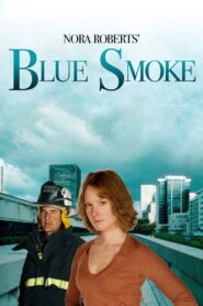 Nora Roberts’ Blue Smoke – 2007 – Online In Netflix