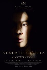 Nunca te dejé sola – 2019 – Online In Netflix