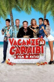 Vacanze ai Caraibi – Il film di Natale – 2015 – Online In Netflix