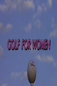 Golf for Women – 1988 – Online In Netflix