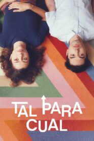 Tal para cual – 2020 – Online In Netflix