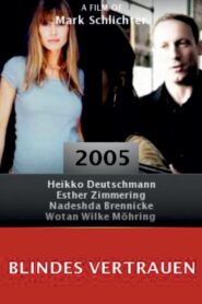Blindes Vertrauen – 2005 – Online In Netflix