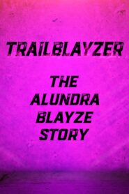 TrailBlayzer: The Alundra Blayze Story – 2017 – Online In Netflix