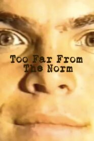 Too Far from the Norm – 1987 – Online In Netflix