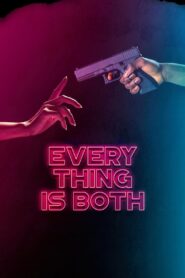 Everything Is Both – 2023 – Online In Netflix