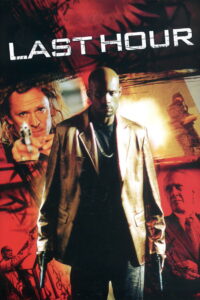 Last Hour – 2008 – Online In Netflix