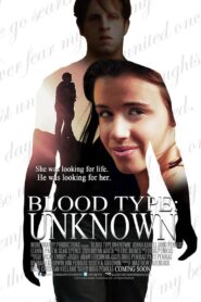 Blood Type: Unknown – 2013 – Online In Netflix