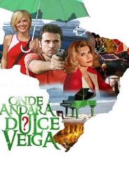 Onde Andará Dulce Veiga? – 2008 – Online In Netflix