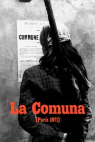 La Commune (Paris, 1871) – 2003 – Online In Netflix