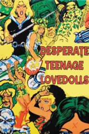 Desperate Teenage Lovedolls – 1984 – Online In Netflix