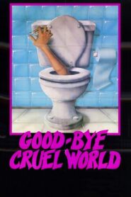 Good-bye Cruel World – 1983 – Online In Netflix